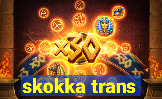 skokka trans